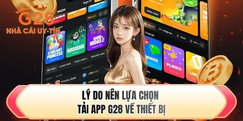 Lý do nên lựa chọn tải app G28 về thiết bị